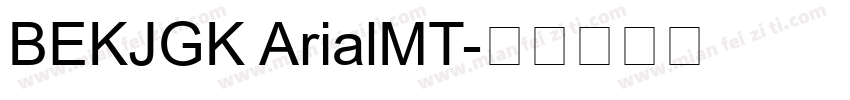 BEKJGK ArialMT字体转换